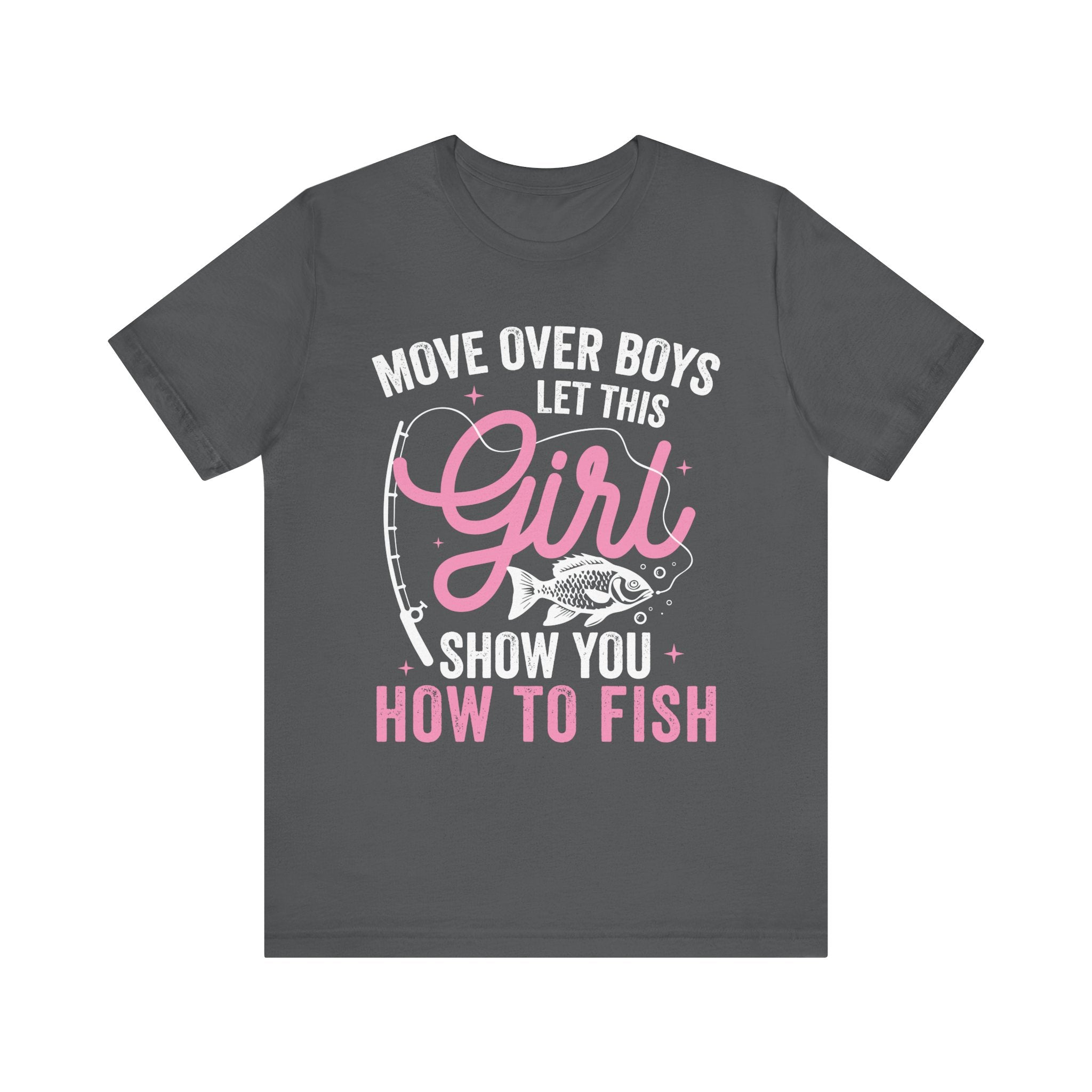 Let This Girl Show You How To Fish - Fishing T-Shirt