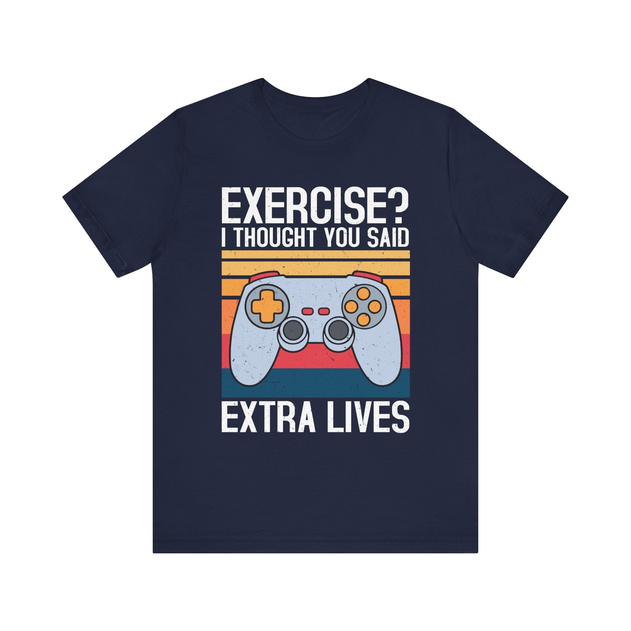 Exercise? I Thought You Said Extra Lives T-Shirt
