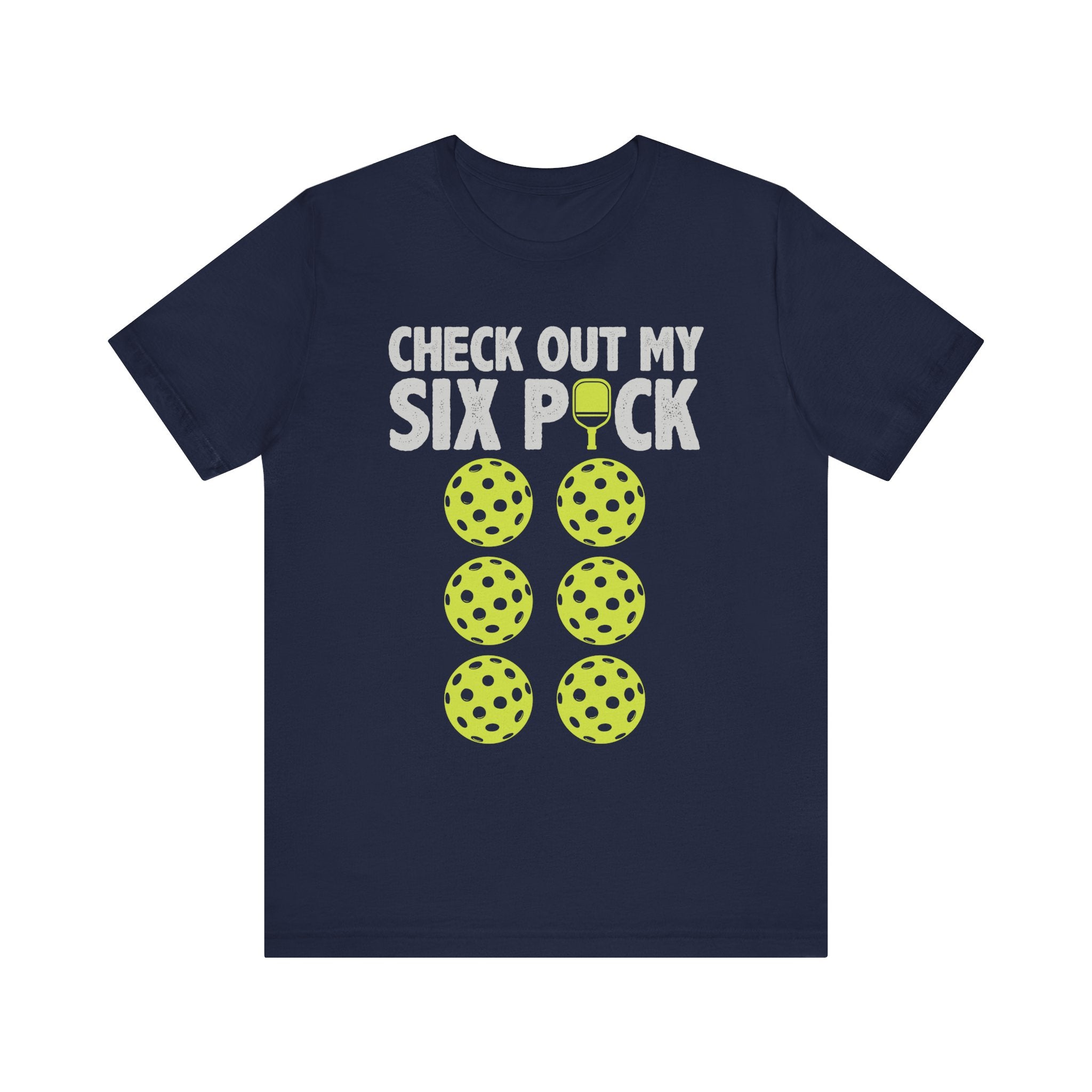 Check Out My Six Pack Pickleball T-Shirt