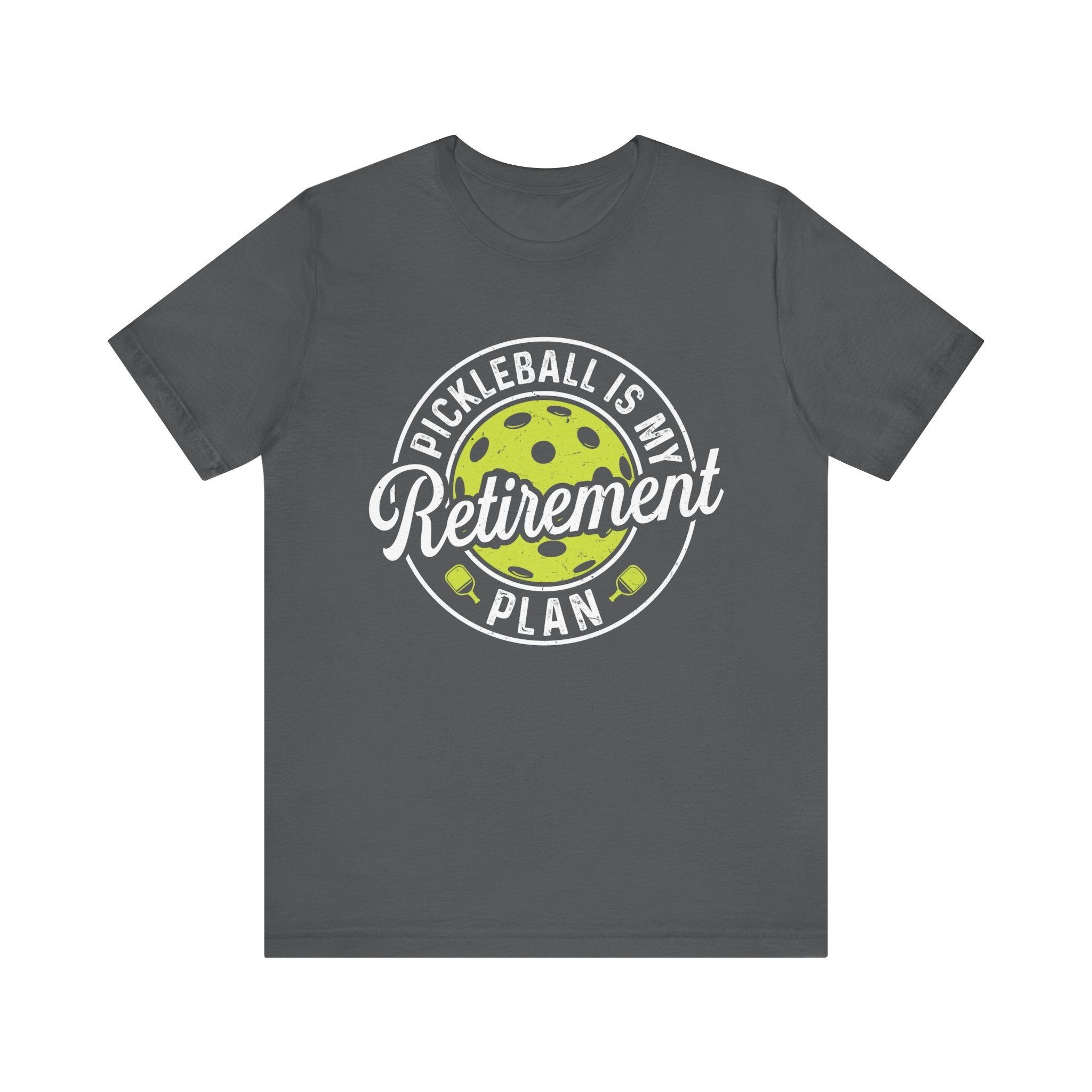 Pickleball is My Retirement Plan T-Shirt