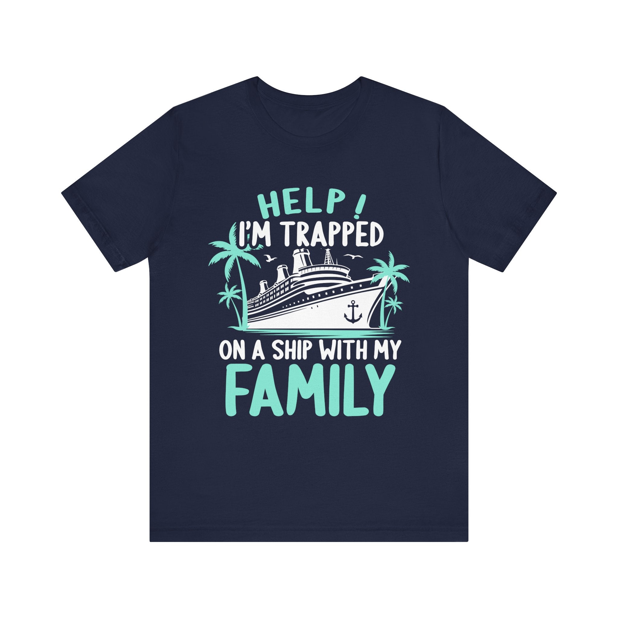 Help! I'm Trapped On A Ship - Funny Cruising T-Shirt