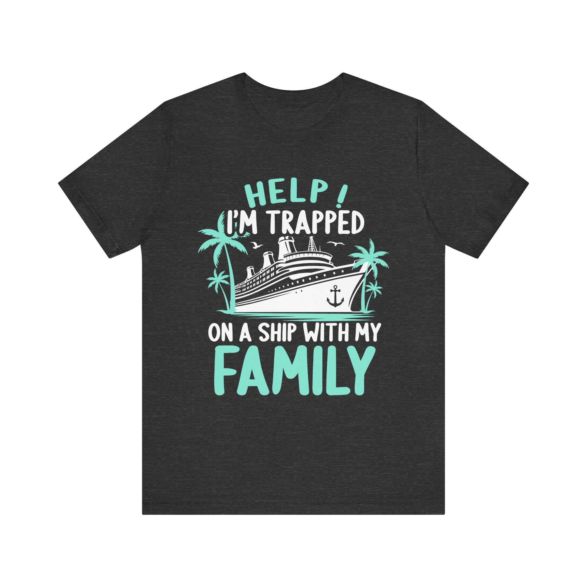 Help! I'm Trapped On A Ship - Funny Cruising T-Shirt