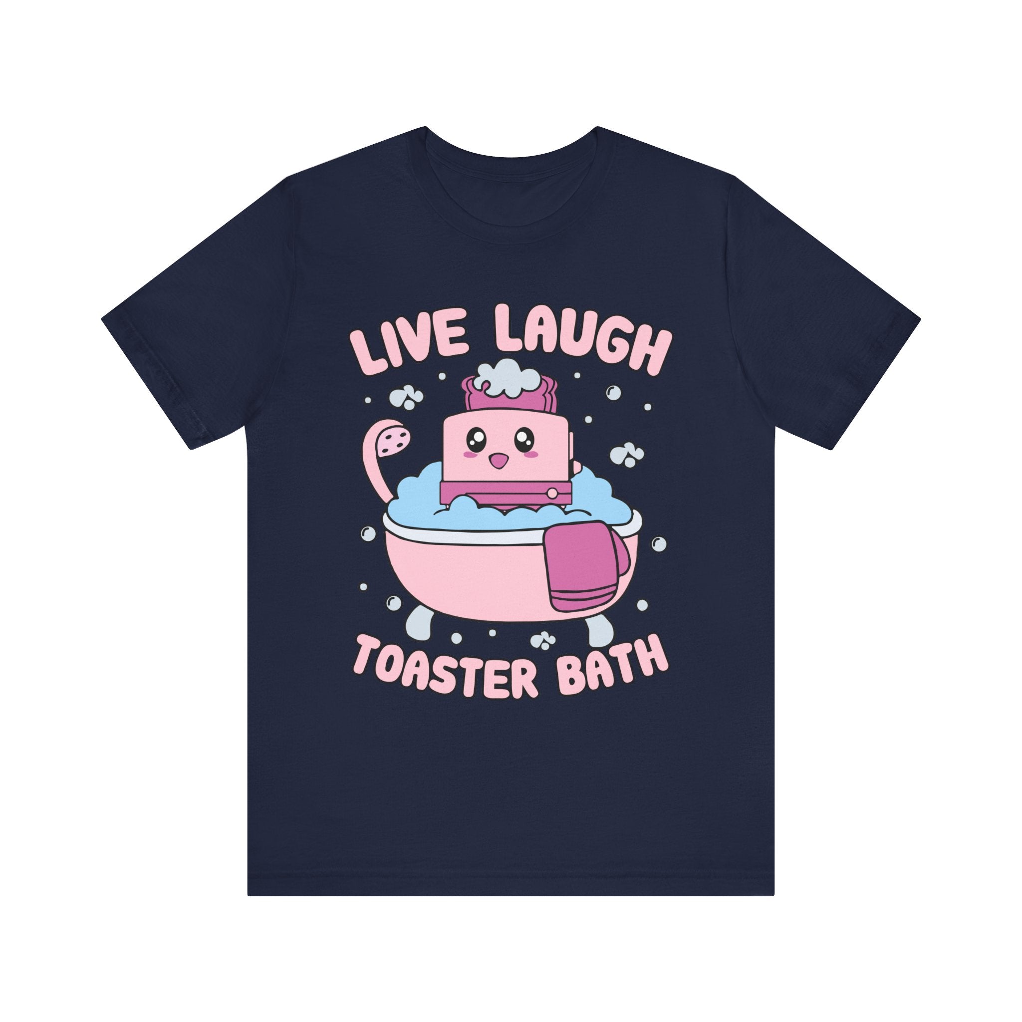 Live Laugh Toaster Bath T-Shirt