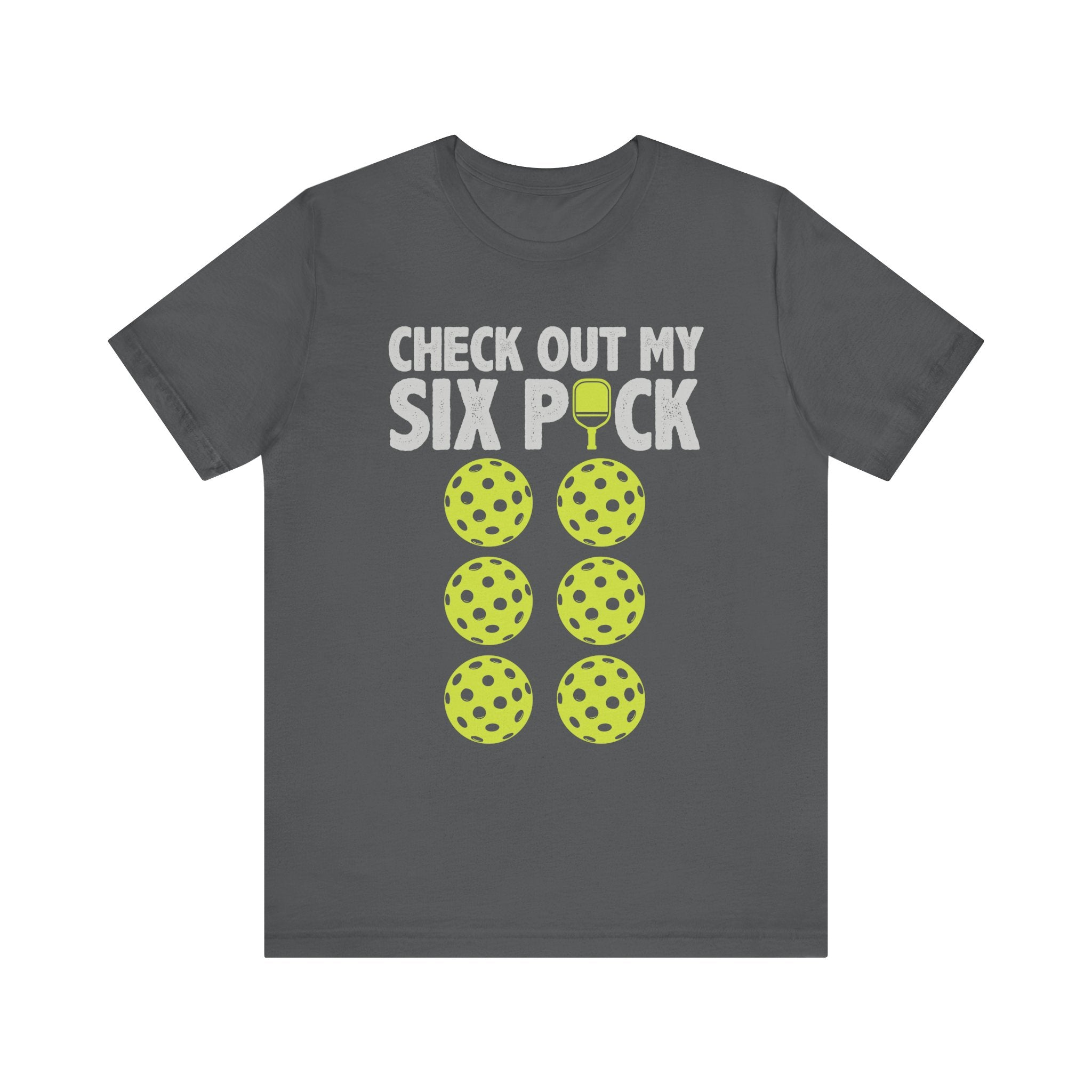 Check Out My Six Pack Pickleball T-Shirt
