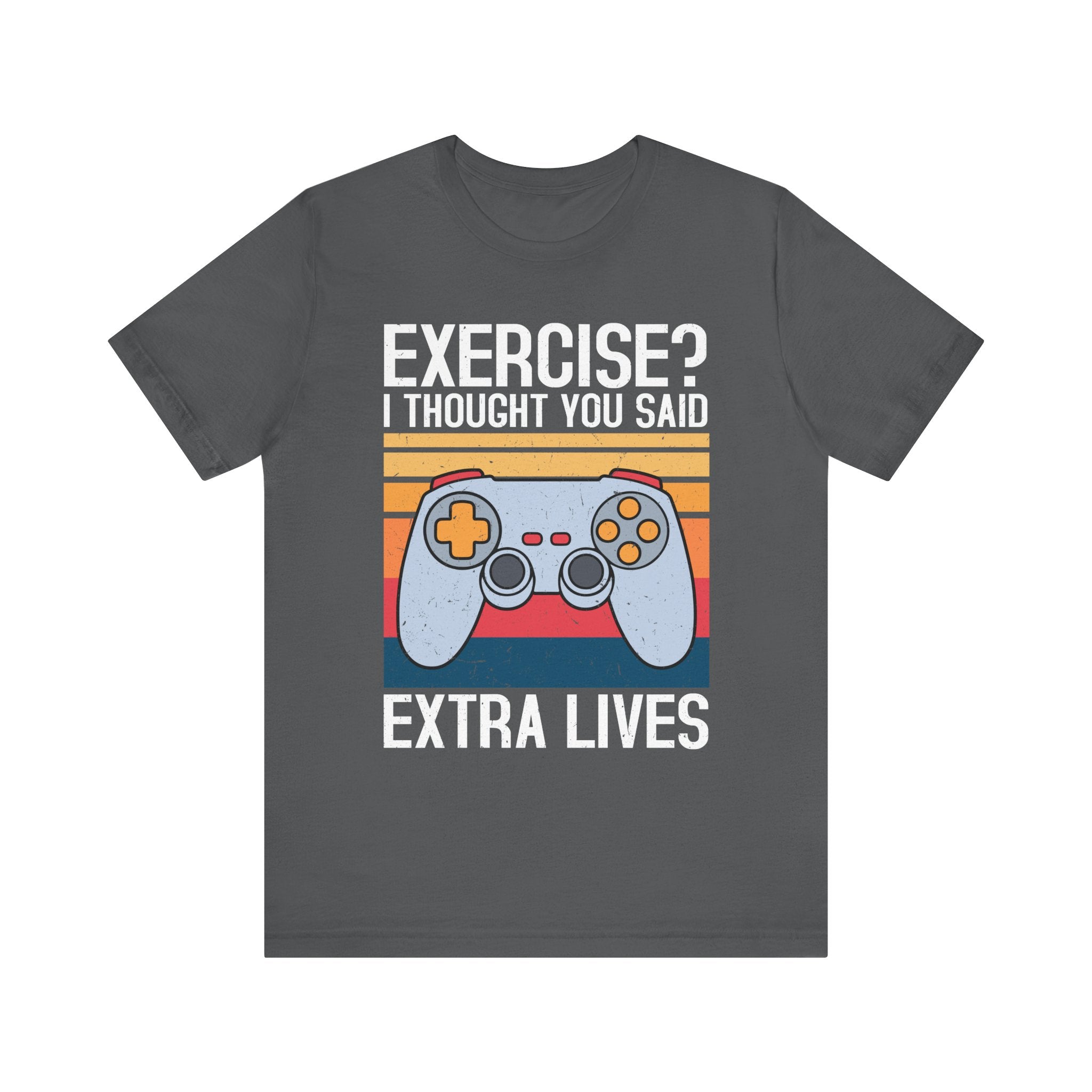 Exercise? I Thought You Said Extra Lives T-Shirt