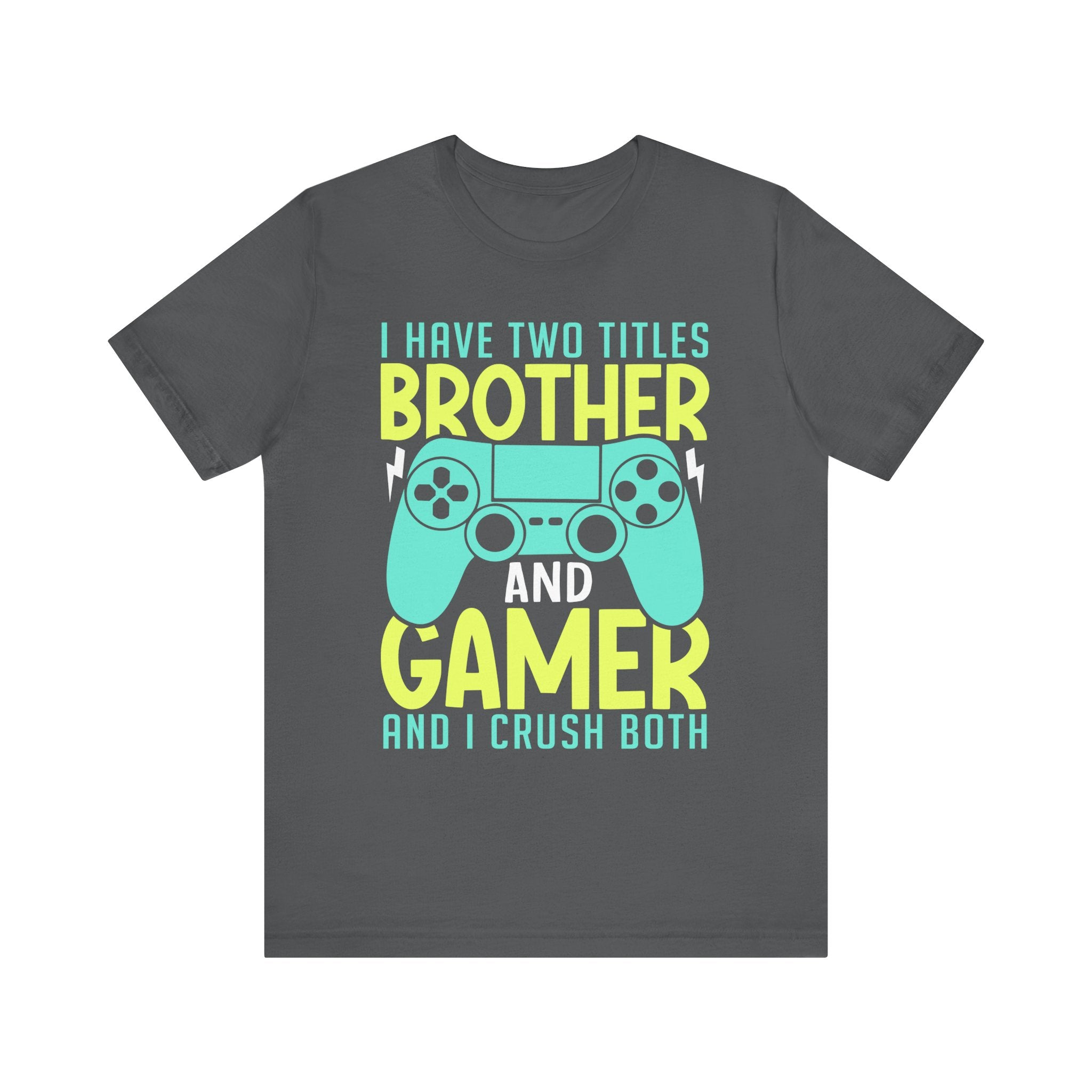 I Have Two Titles Brother and Gamer T-Shirt