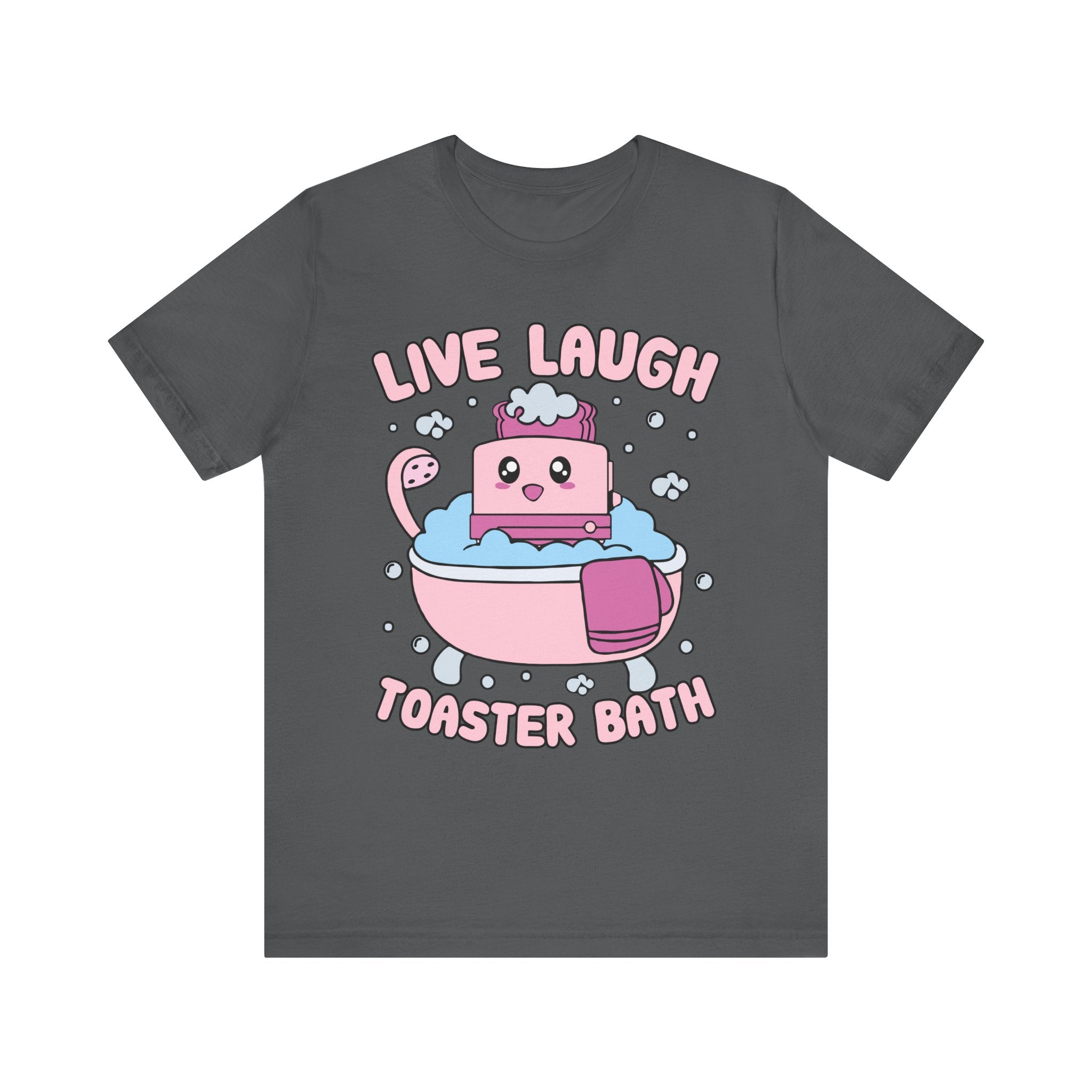 Live Laugh Toaster Bath T-Shirt