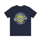 Pickleball is My Retirement Plan - Pickleball T-Shirt