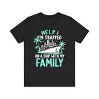 Help! I'm Trapped On A Ship - Funny Cruising T-Shirt