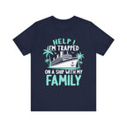 Help! I'm Trapped On A Ship - Funny Cruising T-Shirt
