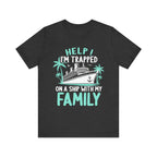 Help! I'm Trapped On A Ship - Funny Cruising T-Shirt