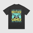 I Have Two Titles Brother and Gamer - Gaming T-Shirt