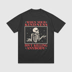When Your Kindness Isn't Killing Anybody - Funny T-Shirt