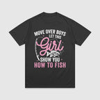 Let This Girl Show You How To Fish - Fishing T-Shirt