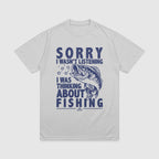 Sorry I Wasn't Listening Funny Fishing T-Shirt