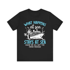 What Happens At Sea Stays At Sea T-Shirt