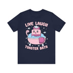Live Laugh Toaster Bath - Funny T-Shirt