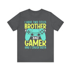 I Have Two Titles Brother and Gamer - Gaming T-Shirt